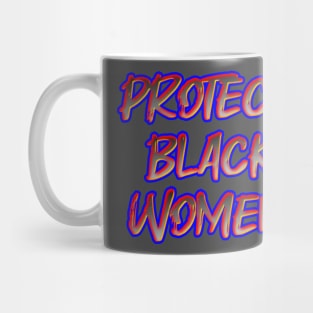 Protect Black Women Mug